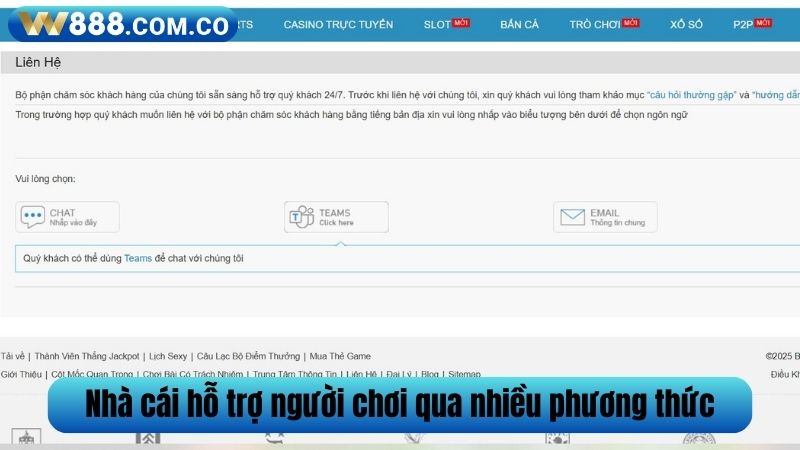 Nhà cái W88 có đa dạng phương thức hỗ trợ người chơi