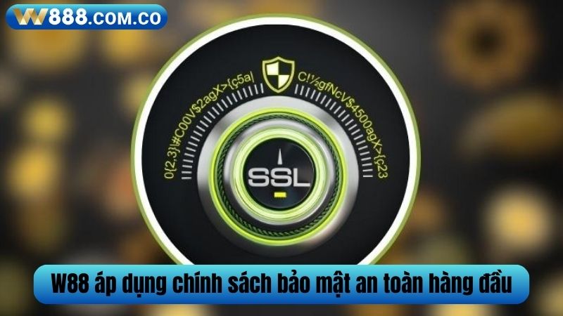 W88 áp dụng chính sách bảo mật an toàn hàng đầu
