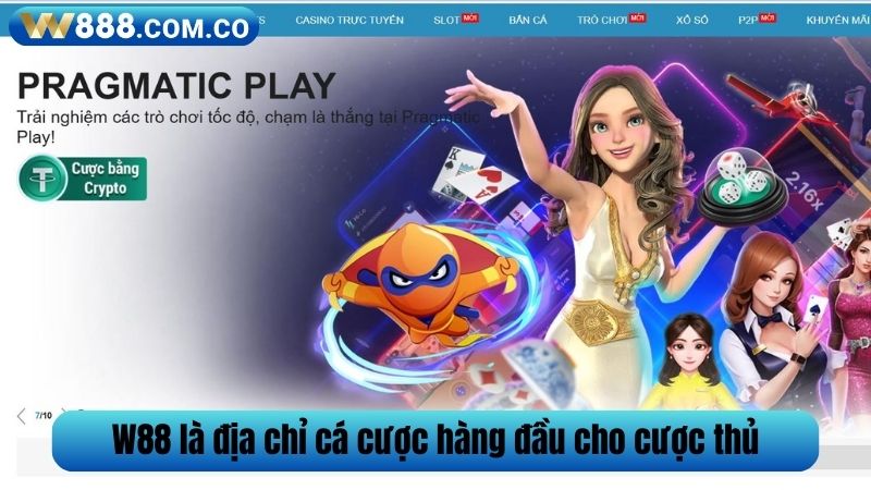 W88 là địa chỉ cá cược hàng đầu cho cược thủ