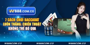 Cách chơi baccarat luôn thắng