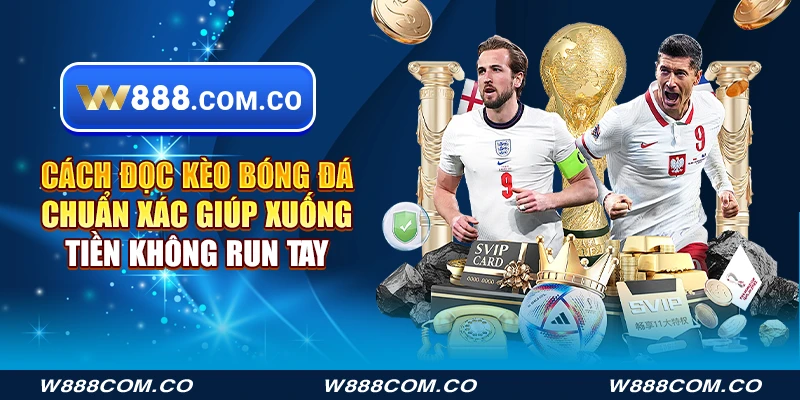 Cách đọc kèo bóng đá