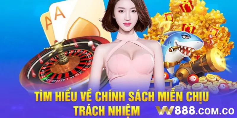 Tổng quan về chính sách miễn trừ trách nhiệm nhà cái