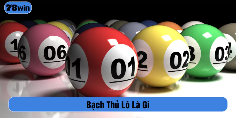 Bạch Thủ Lô Là Gì
