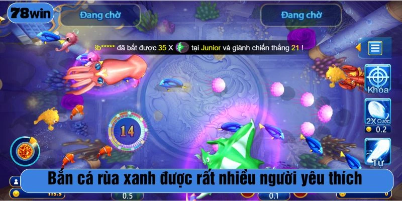 Bắn cá rùa xanh được rất nhiều người yêu thích