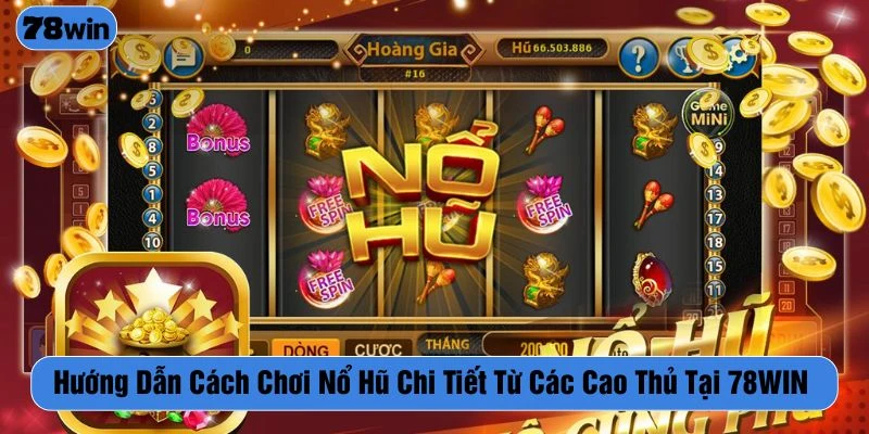 Cách chơi nổ hũ