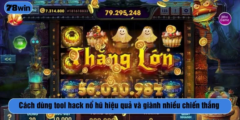 Cách dùng tool hack nổ hũ hiệu quả và giành nhiều chiến thắng