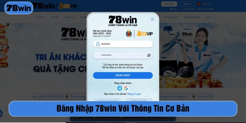 Điền 2 thông tin đơn giản để đăng nhập 78WIN nhanh chóng