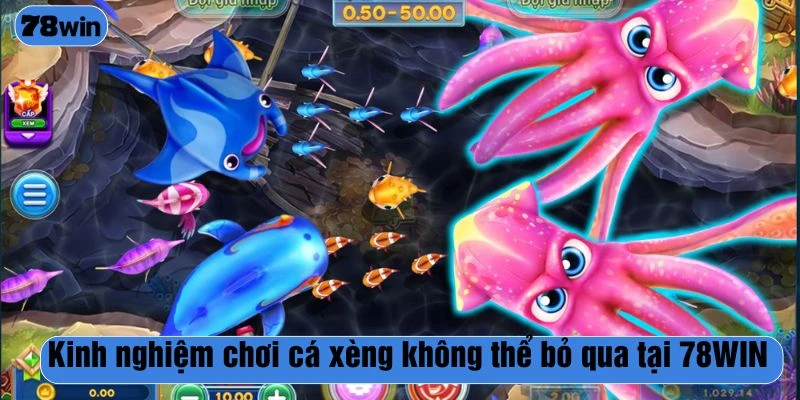 Kinh nghiệm chơi cá xèng không thể bỏ qua tại 78WIN