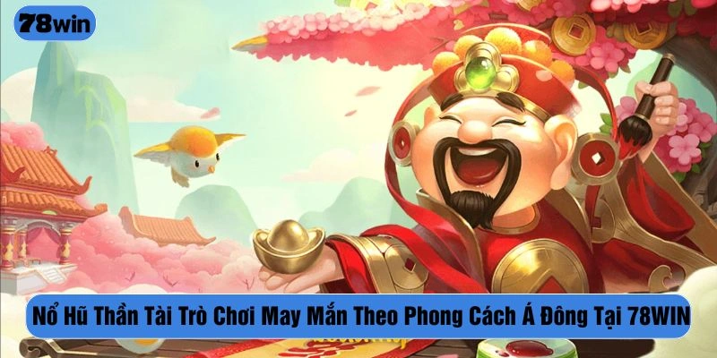 nổ hũ thần tài